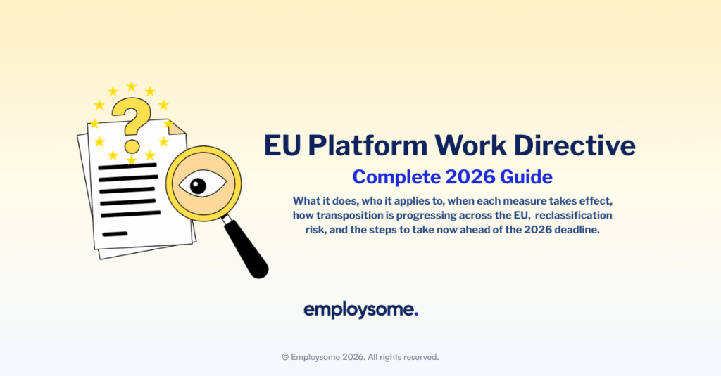 EU Platform Work Directive What it does, who it applies to, when each measure takes effect, how transposition is progressing across the EU, reclassification risk, and the steps to take now ahead of the 2026 deadline. Guide